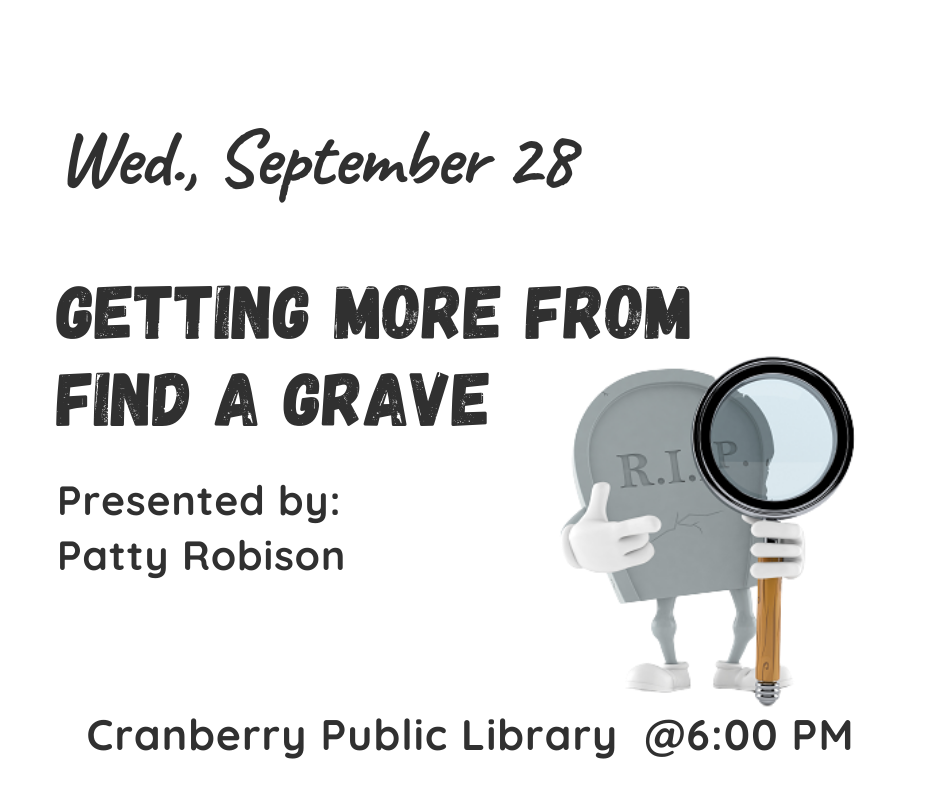 Cranberry Genealogy Club Getting More from FindAGrave Cranberry